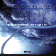 The Coming Storm: The True Causes of Freak Weather? And Why It's Getting Worse - Maslin, Mark