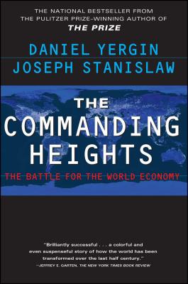 The Commanding Heights - Yergin, Daniel, and Stanislaw, Joseph