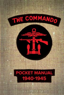 The Commando Pocket Manual: 1940-1945 - Westhorp, Christopher