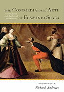 The Commedia Dell'arte of Flaminio Scala: A Translation and Analysis of 30 Scenarios