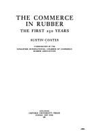 The Commerce in Rubber: The First 250 Years