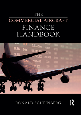 The Commercial Aircraft Finance Handbook - Scheinberg, Ronald