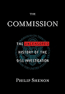 The Commission: The Uncensored History of the 9/11 Investigation - Shenon, Philip