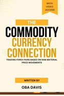 The Commodity Currency Connection: Trading Forex Pairs Based On Raw Material Price Movements