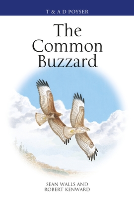 The Common Buzzard - Walls, Sean, and Kenward, Robert, Professor