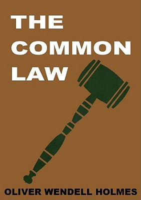 The Common Law - Holmes, Oliver Wendell, Jr., and Morris, Robert, Dr. (Read by)