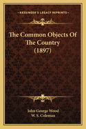 The Common Objects of the Country (1897)