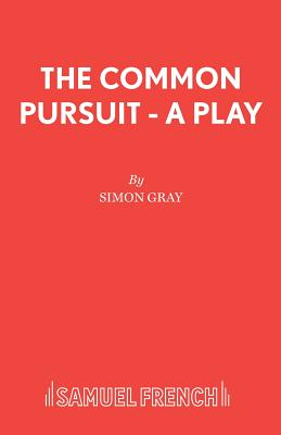 The Common Pursuit - A Play - Gray, Simon