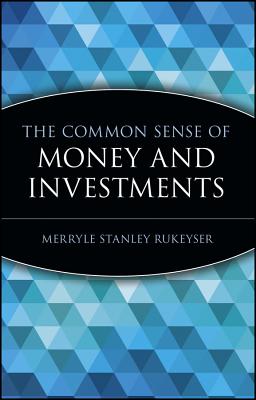 The Common Sense of Money and Investments - Rukeyser, Merryle Stanley