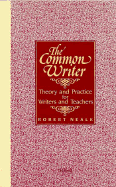The Common Writer: Theory and Practice for Writers and Teachers