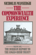 The Commonwealth Experience: Volume One: The Durham Report to the Anglo-Irish Treaty
