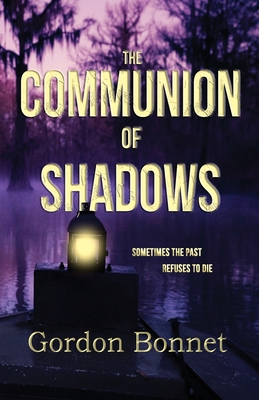 The Communion of Shadows - Bonnet, Gordon