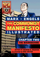 The Communist Manifesto (Illustrated) - Chapter Two: The Bourgeoisie