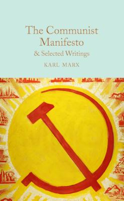 The Communist Manifesto & Selected Writings - Marx, Karl, and Griffith, Hugh (Introduction by)