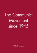 The Communist Movement Since 1945