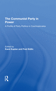 The Communist Party in Power: A Profile of Party Politics in Czechoslovakia