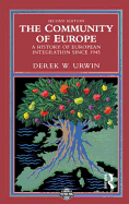 The Community of Europe: A History of European Integration Since 1945