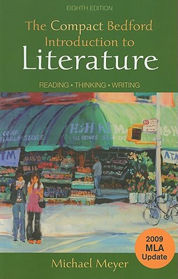 The Compact Bedford Introduction to Literature: Reading, Thinking, Writing - Meyer, Michael