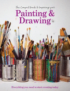 The Compact Guide to Improving your Painting and Drawing: Everything you need to start creating today