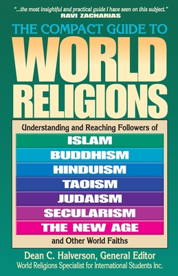 The Compact Guide to World Religions - Halverson, Dean (Editor)