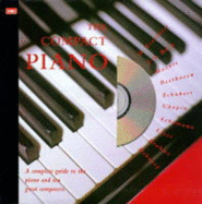 The Compact Piano: A Complete Guide to the Piano and Ten Great Composers - Turner, Barrie Carson