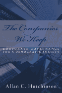 The Companies We Keep: Corporate Governance for a Democratic Society