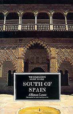 The Companion Guide to the South of Spain - Lowe, Alfonso, and Seymour-Davies, Hugh (Editor)