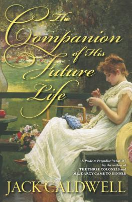 The Companion of His Future Life - Caldwell, Jack