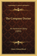 The Company Doctor: An American Story (1895)