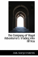 The Company of Royal Adventurers Trading Into Africa