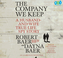 The Company We Keep: A Husband-And-Wife True-Life Spy Story