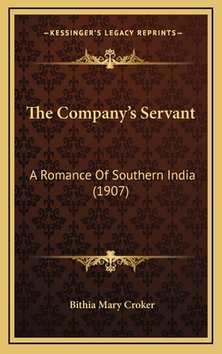 The Company's Servant: A Romance of Southern India (1907) - Croker, Bithia Mary