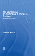 The Comparative Understanding Of Intergroup Relations: A Worldwide Analysis