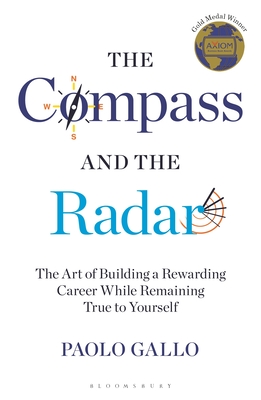 The Compass and the Radar: The Art of Building a Rewarding Career While Remaining True to Yourself - Gallo, Paolo