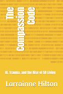 The Compassion Code: AI, Trauma, and the Rise of 5D Living