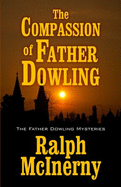 The Compassion of Father Dowling - McInerny, Ralph, and Coverstone, Stacey