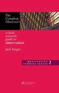 The Compleat Observer?: A Field Research Guide to Observation