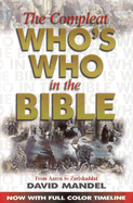 The Compleat Who's Who in the Bible: From Aaron to Zurishaddat