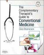 The Complementary Therapist's Guide to Conventional Medicine