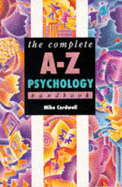 The Complete A-Z Psychology Handbook