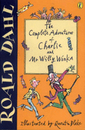 The Complete Adventures of Charlie and Mr Willy Wonka: "Charlie and the Chocolate Factory","Charlie and the Great Glass Elevator" - Dahl, Roald
