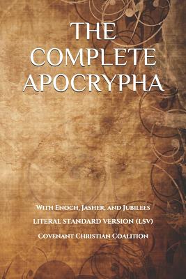 The Complete Apocrypha: 2018 Edition with Enoch, Jasher, and Jubilees - Coalition, Covenant Christian (Contributions by), and Press, Covenant