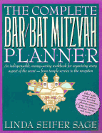 The Complete Bar/Bat Mitzvah Planner: An Indispendable, Money - Saving Workbook for Organizing Every Aspect of the Event - From Temple Services to Reception