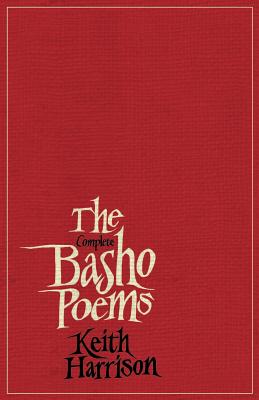 The Complete Basho Poems - Harrison, Keith, Dr.