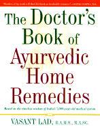 The Complete Book of Ayurvedic Home Remedies - Lad, Vasant, Dr.