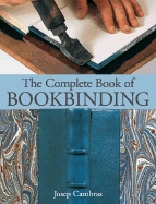 The Complete Book of Bookbinding - Cambras, Josep