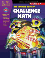 The Complete Book of Challenge Math, Grades 5 - 6