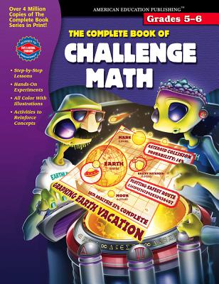 The Complete Book of Challenge Math, Grades 5 - 6 - American Education Publishing (Compiled by)