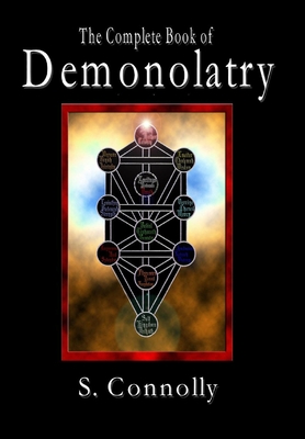 The Complete Book of Demonolatry - Connolly, S