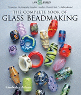 The Complete Book of Glass Beadmaking